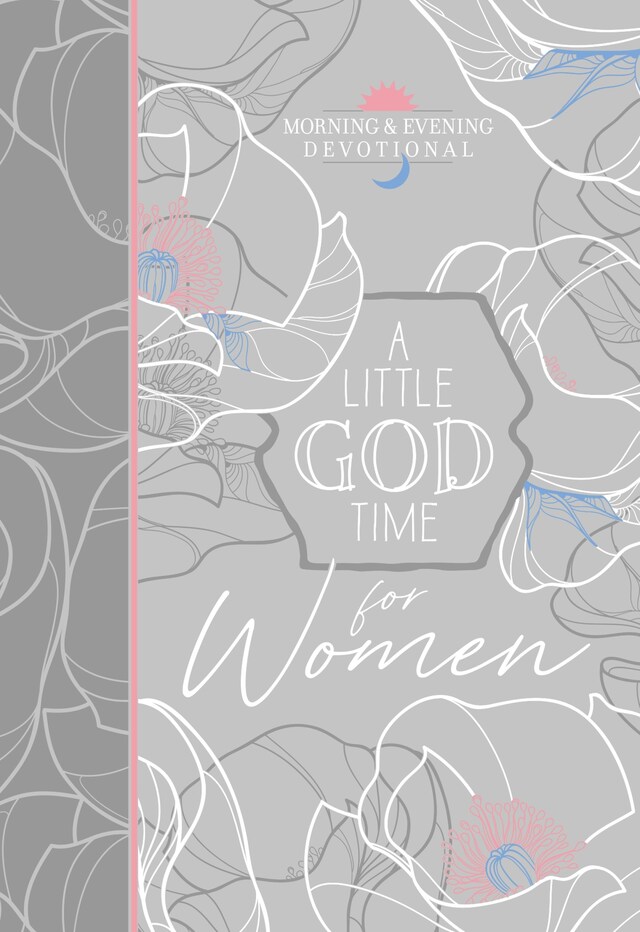 Portada de libro para A Little God Time for Women Morning & Evening Devotional