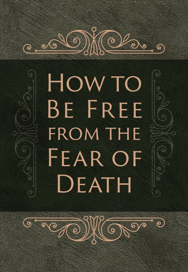 Kirjankansi teokselle How to Be Free from the Fear of Death