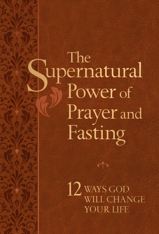 Book cover for The Supernatural Power of Prayer and Fasting