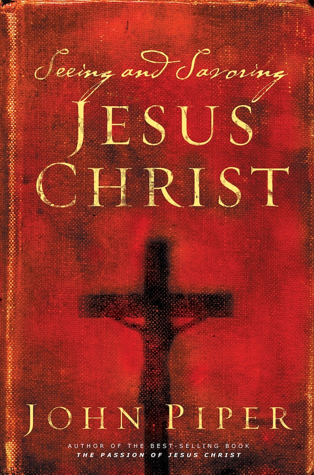 Book cover for Seeing and Savoring Jesus Christ (Revised Edition)