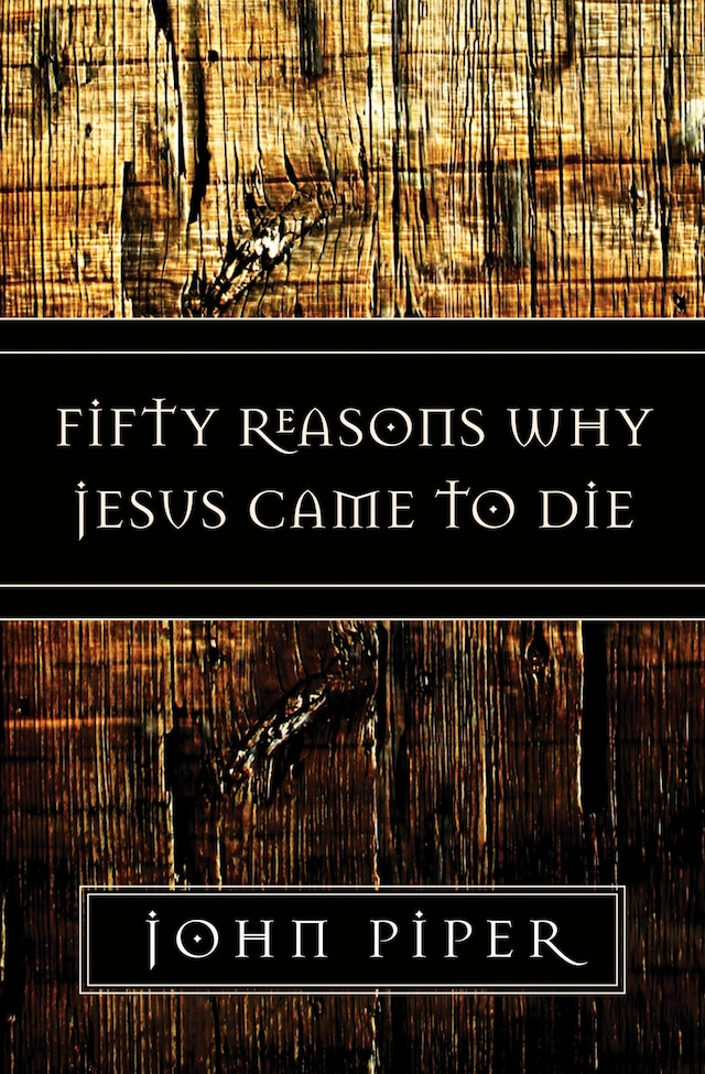 Book cover for Fifty Reasons Why Jesus Came to Die