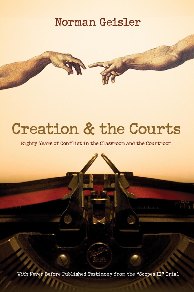 Book cover for Creation and the Courts (With Never Before Published Testimony from the "Scopes II" Trial)