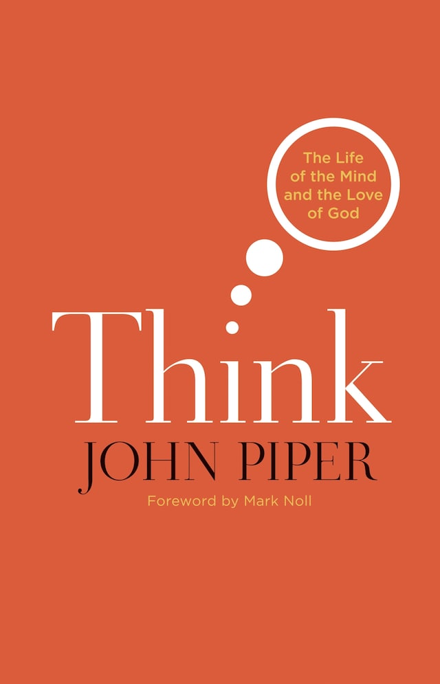 Book cover for Think (Foreword by Mark Noll)
