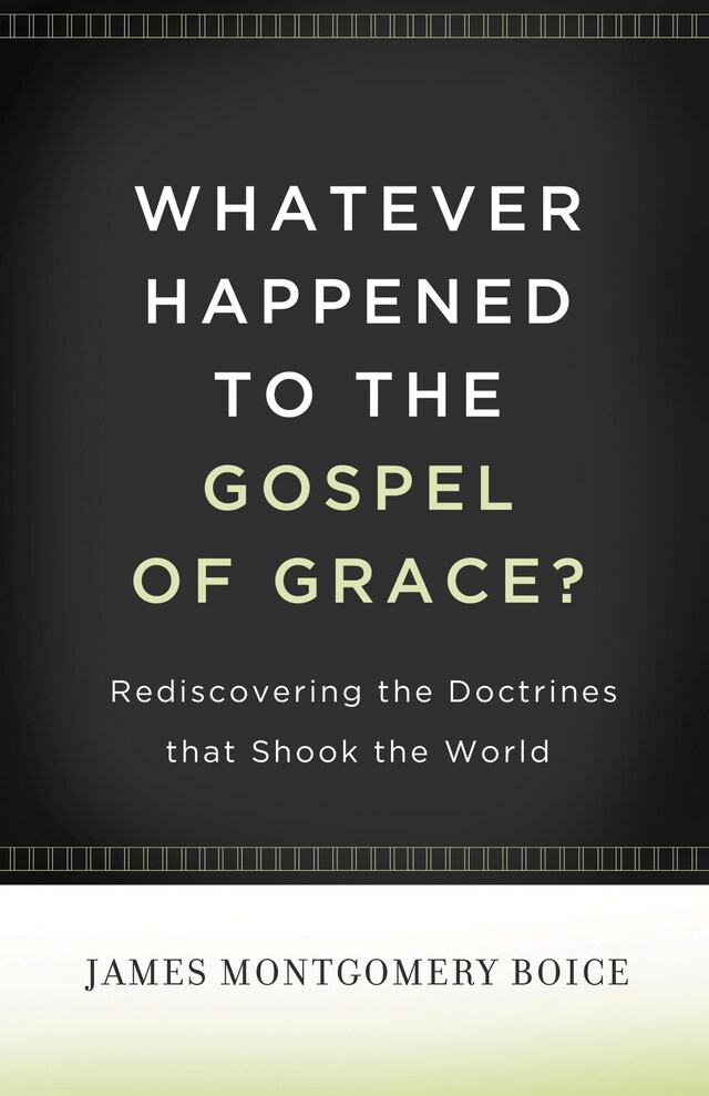 Kirjankansi teokselle Whatever Happened to The Gospel of Grace?