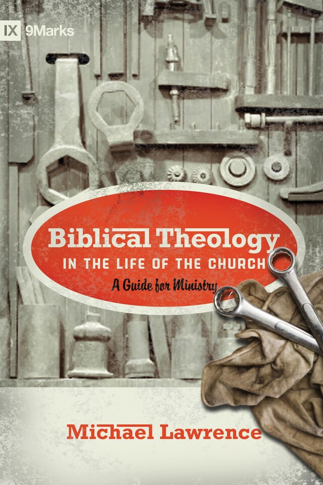 Bogomslag for Biblical Theology in the Life of the Church (Foreword by Thomas R. Schreiner)