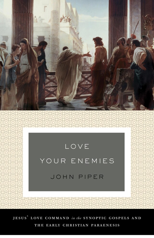 Boekomslag van Love Your Enemies (A History of the Tradition and Interpretation of Its Uses)