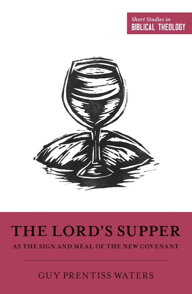 Book cover for The Lord's Supper as the Sign and Meal of the New Covenant