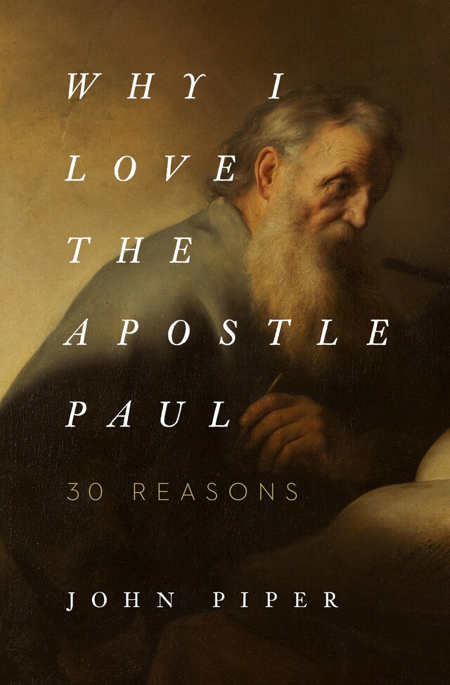 Bokomslag för Why I Love the Apostle Paul