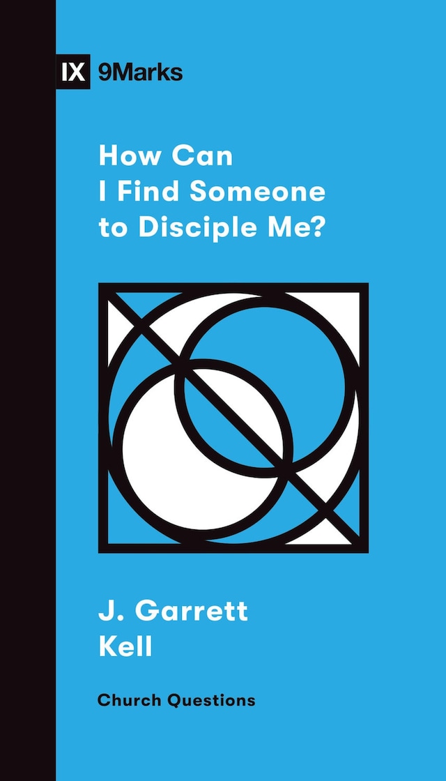 Book cover for How Can I Find Someone to Disciple Me?