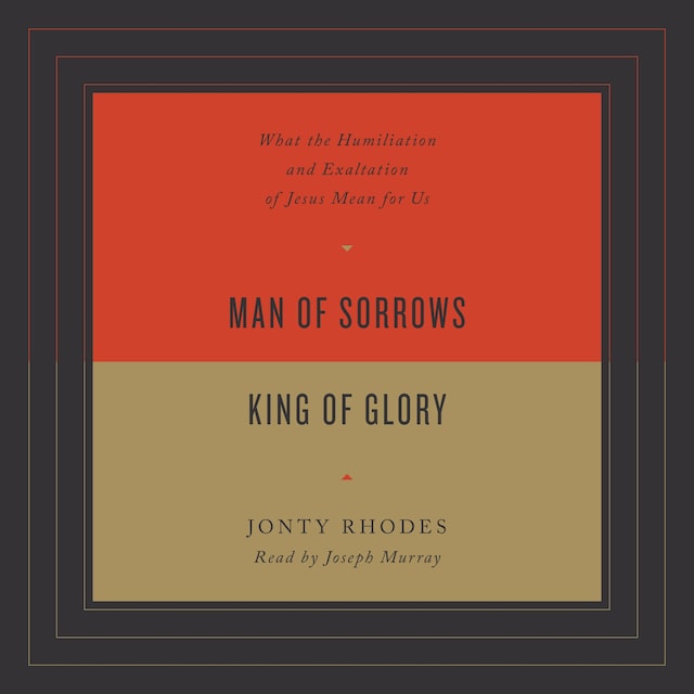 Portada de libro para Man of Sorrows, King of Glory
