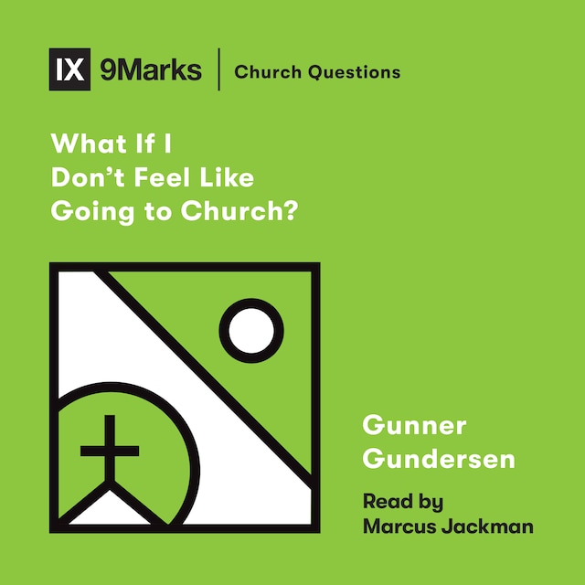 Book cover for What If I Don't Feel Like Going to Church?