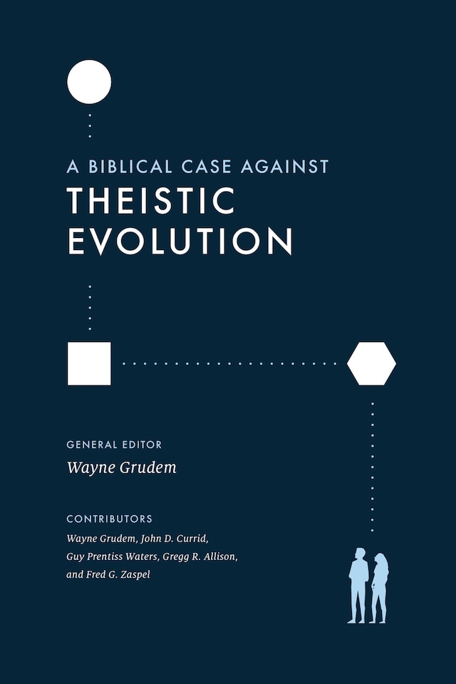 Book cover for A Biblical Case against Theistic Evolution