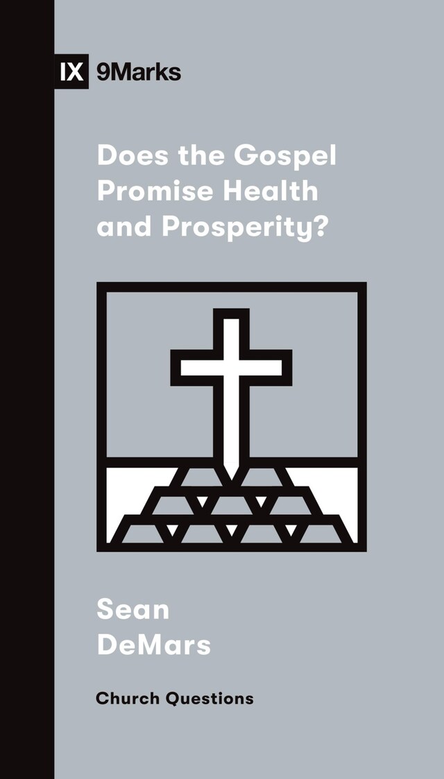 Portada de libro para Does the Gospel Promise Health and Prosperity?