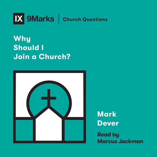 Couverture de livre pour Why Should I Join a Church?