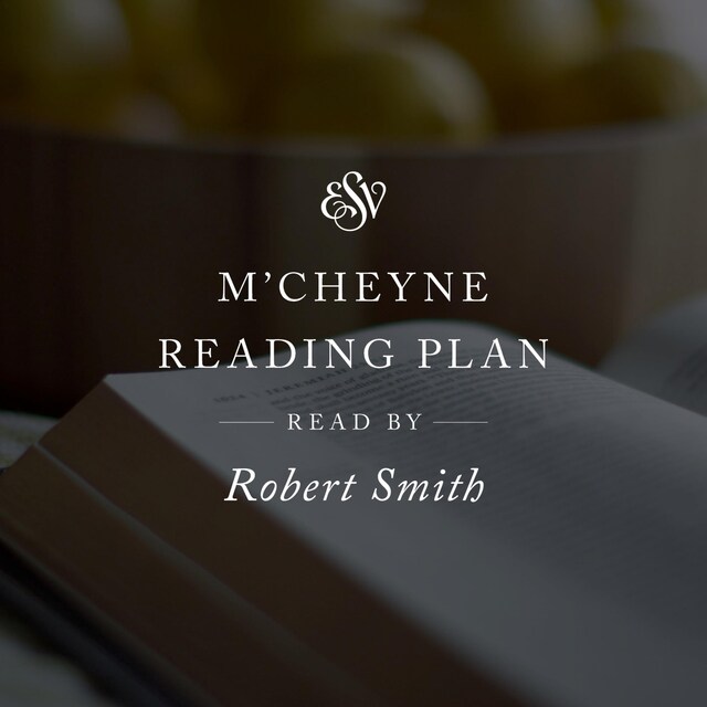 Book cover for ESV Audio Bible, M'Cheyne Reading Plan, Read by Robert Smith