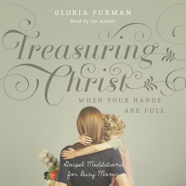 Book cover for Treasuring Christ When Your Hands Are Full