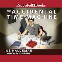 The Accidental Time Machine