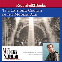 The Catholic Church in the Modern Age