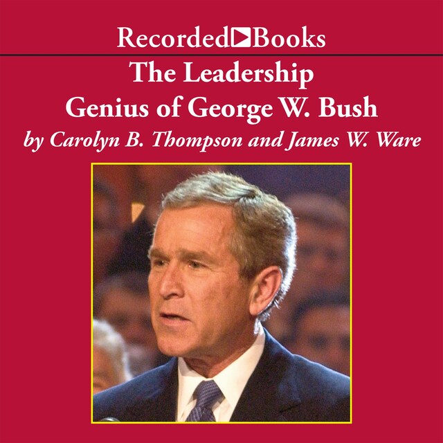 Bokomslag for The Leadership Genius of George W. Bush