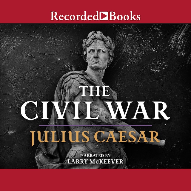 Book cover for The Civil War: 50-48 BC