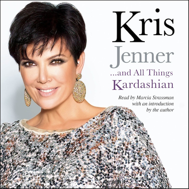 Book cover for Kris Jenner . . . And All Things Kardashian