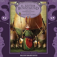 E. Aster Bunnymund and the Warrior Eggs at the Earth's Core!