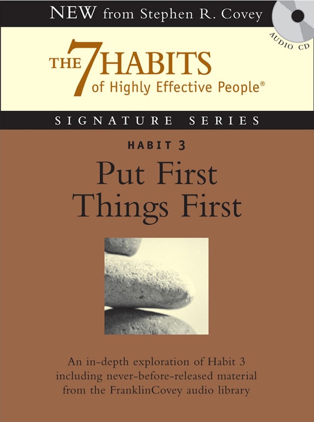 Habit 3 Put First Things First