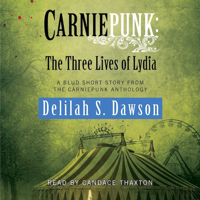 Book cover for Carniepunk: The Three Lives of Lydia