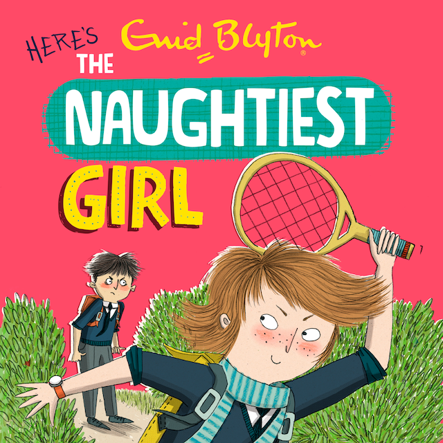Book cover for The Naughtiest Girl: Here's The Naughtiest Girl