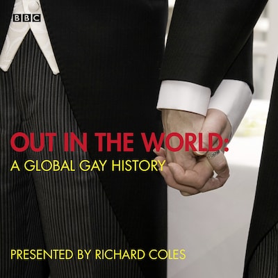 Out In The World A Global Gay History