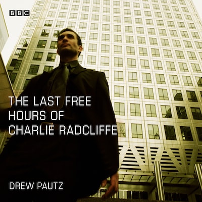 The Last Free Hours of Charlie Radcliffe