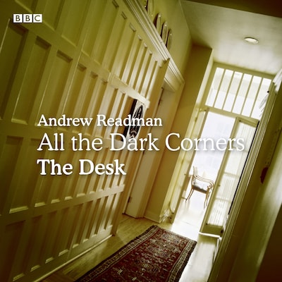 All the Dark Corners: The Desk
