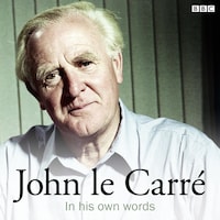John Le Carré In His Own Words