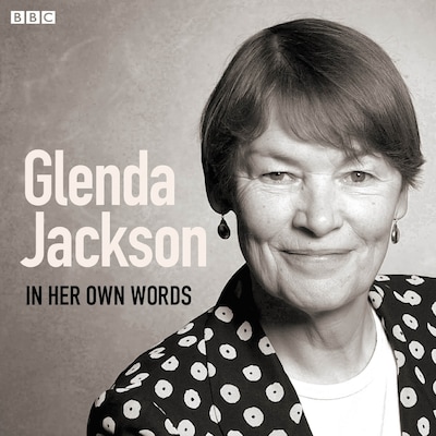 Glenda Jackson In Her Own Words