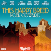 This Happy Breed (Classic Radio Theatre)