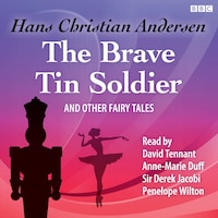 The Brave Tin Soldier & Other Fairy Tales