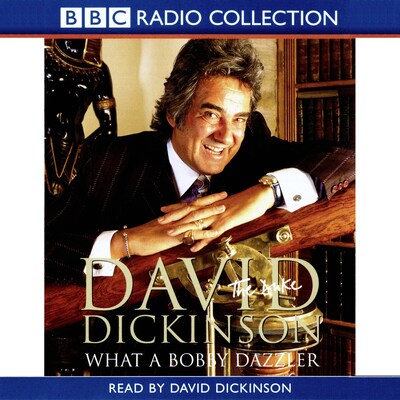 David Dickinson The Duke - What A Bobby Dazzler