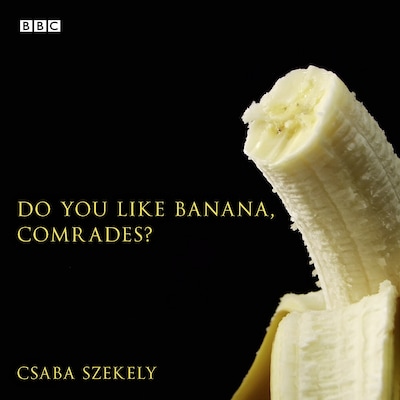 Do You Like Banana, Comrades?