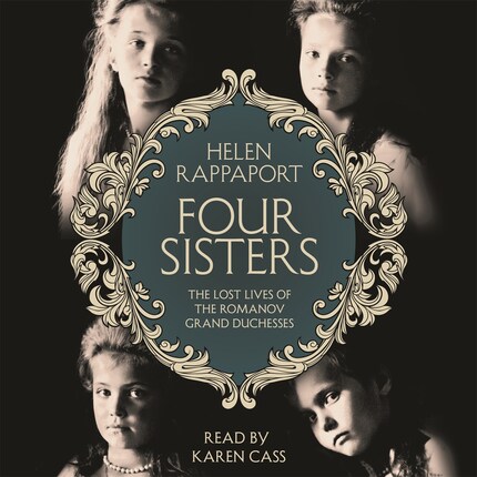 Four Sisters: The Lost Lives of the Romanov Grand Duchesses bookCoverFor