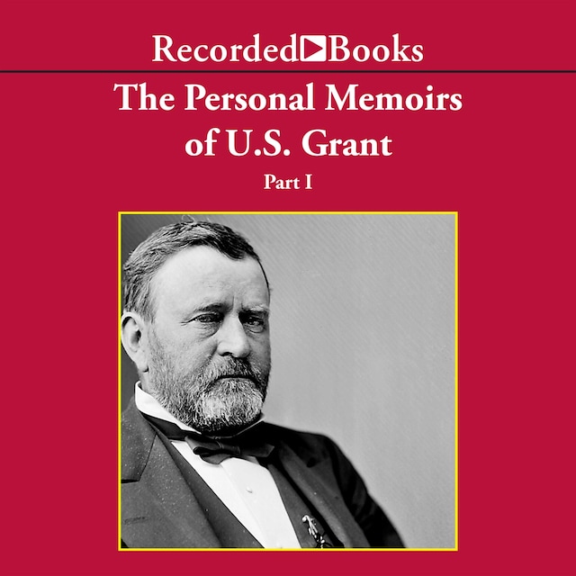 Book cover for Personal Memoirs of Ulysses S. Grant, Part One