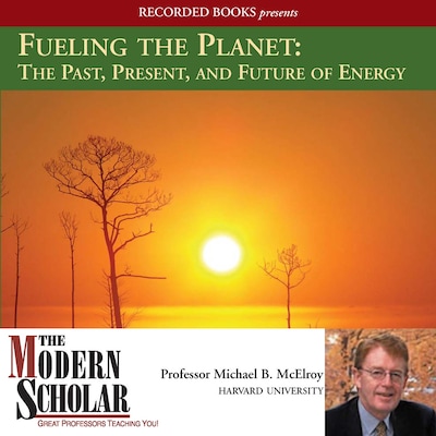 Fueling the Planet: The Past, Present, and Future of Energy