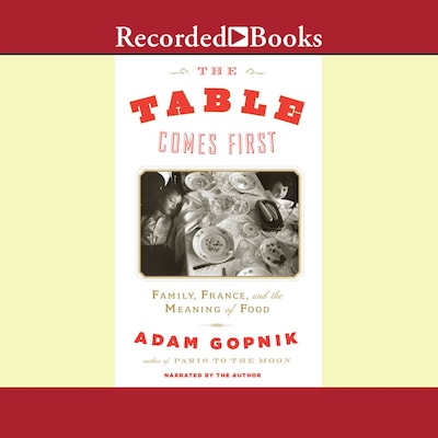 The Table Comes First