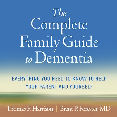 The Complete Family Guide to Dementia