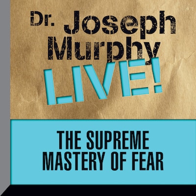 The Supreme Mastery of Fear