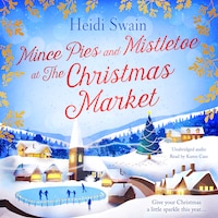 Mince Pies and Mistletoe at the Christmas Market