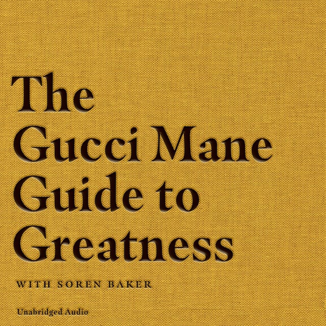 Kirjankansi teokselle The Gucci Mane Guide to Greatness
