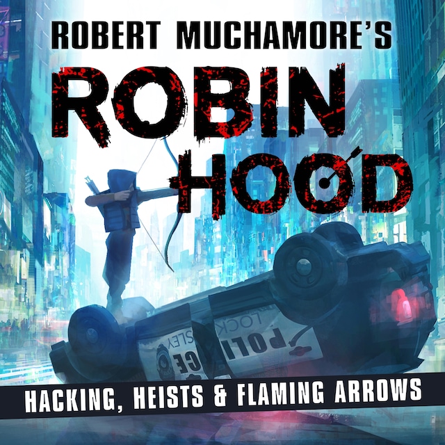 Book cover for Robin Hood: Hacking, Heists & Flaming Arrows