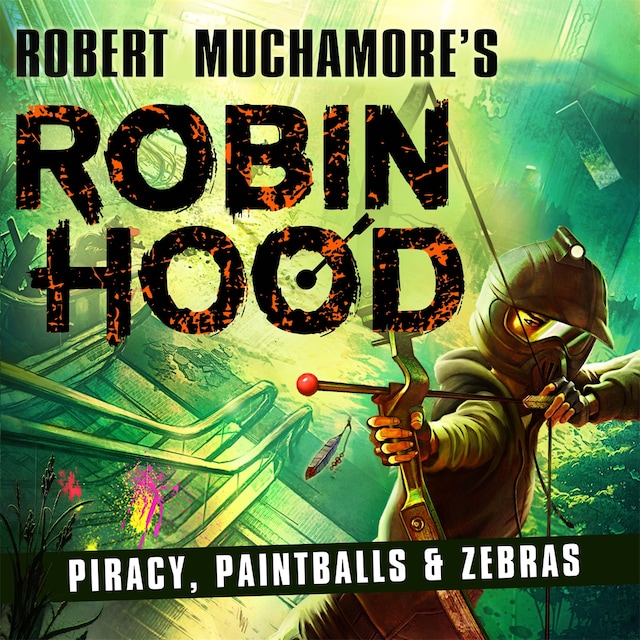 Boekomslag van Robin Hood 2: Piracy, Paintballs & Zebras (Robert Muchamore's Robin Hood)