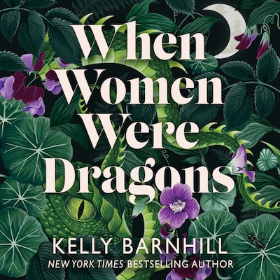 When Women Were Dragons - Kelly Barnhill - Audiobook - BookBeat When Women Were Dragons - Kelly Barnhill - Audiobook - BookBeat