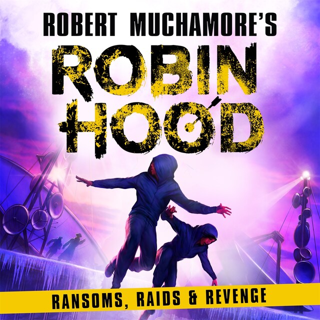 Book cover for Robin Hood 5: Ransoms, Raids and Revenge (Robert Muchamore's Robin Hood)